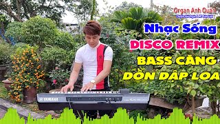 Liên Khúc Nhạc Sống Không Lời Disco Remix  BASS ĐẬP DỒN DẬP  Nghe Cực Đã Tai  Phần 172 [upl. by Fonzie]