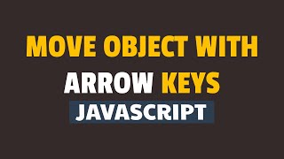 how to move elements using arrow keys move object using arrow keys in javascript html css part 1 js [upl. by Yauqaj112]