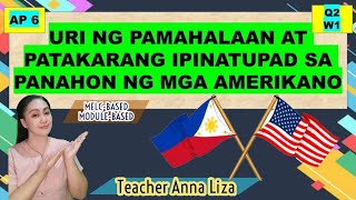 URI NG PAMAHALAAN AT PATAKARANG IPINATUPAD SA PANAHON NG MGA AMERIKANO TEACHER ANNA LIZAAP6 Q2 W1 [upl. by Notnilk]