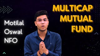 Multicap Mutual Fund  NFO  Motilal Oswal Multicap Fund [upl. by Leacim]