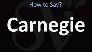 How to Pronounce Carnegie CORRECTLY [upl. by Jeremie725]