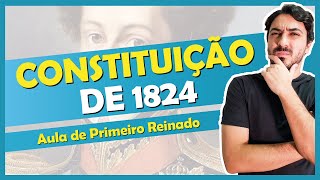 A Constituição de 1824  Primeiro Reinado [upl. by Notluf331]