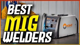 Best MIG Welder Reviews 2023  Top 5 Picks for Pro Welders [upl. by Rats]