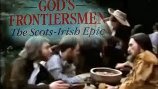 Gods Frontiersmen The ScotsIrish  condensed  edited version [upl. by Tori]