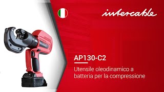 Applicazione AP130C2 Utensile oleodinamico a batteria per la compressione  INTERCABLE [upl. by Gallager]