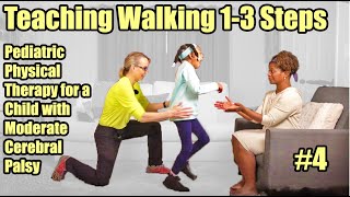 4 Teaching Walking 13 Steps Pediatric Physical Therapy for a Child with Moderate Cerebral Palsy [upl. by Kotto81]