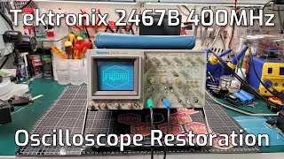 Tektronix 2467B Oscilloscope Restoration [upl. by Haletky]