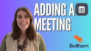 How To Add A Meeting To Bullhorn ATS CRM [upl. by Tavia251]