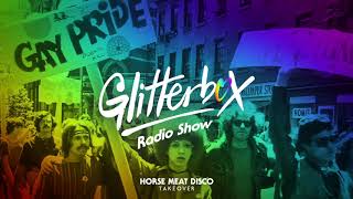 Glitterbox Radio Show 169 Horse Meat Disco Pride Takeover [upl. by Lucrece229]