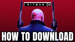 How To Download HITMAN 3  HITMAN 3 Download Kaise Karen  Download HITMAN 3 FREE  HINDI [upl. by Latvina]