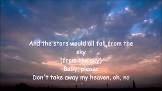 Aaron Neville  Dont Take Away My Heaven  Lyrics [upl. by Crissie]