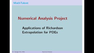 MathTalent Numerical Analysis Project  Richardson Extrapolation Partial Differential Equations PDEs [upl. by Nerb49]