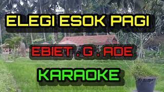 ELEGI ESOK PAGI  KARAOKE elegiesokpagi [upl. by Grussing193]