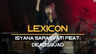 LEXICON  ISYANA FEAT DEADSQUAD [upl. by Euqimod]