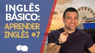 AULA DE INGLES BASICO 7  Aprender Inglês [upl. by Aiblis875]