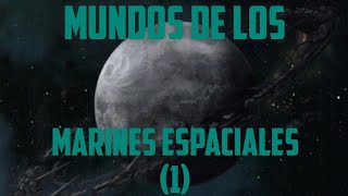 MUNDOS DE LOS MARINES ESPACIALES  PARTE 1 [upl. by Kamilah]