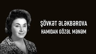 Şövkət Ələkbərova  Hamıdan Gözəl Mənəm lyrics [upl. by Sherlocke]