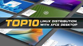 Top 10 Linux Distribution with XFCE Desktop [upl. by Liddle]