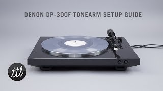 Denon DP300F Automatic Turntable Tonearm amp Cartridge Setup Guide [upl. by Beatrisa69]