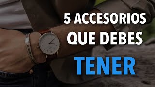 5 ACCESORIOS que todo HOMBRE debe TENER [upl. by Novets]