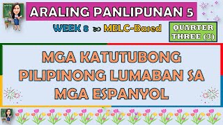 ARALING PANLIPUNAN 5  QUARTER 3 WEEK 8  MGA KATUTUBONG PILIPINONG LUMABAN SA MGA ESPANYOL  MELC [upl. by Ilowell331]