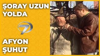 Afyon Şuhut  Şoray Uzun Yolda [upl. by Fondea]