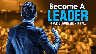 BECOME THE LEADER OF YOUR DREAMS  The Ultimate Leadership Motivation of 2021 MUST WATCH [upl. by Pollerd]