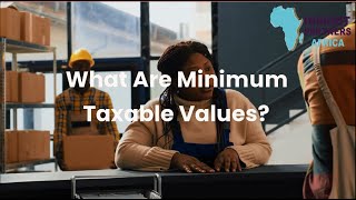 Understanding Zambias Minimum Taxable Value [upl. by Geilich]