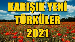 Karışık Yeni Türküler  Duygusal Dertli Türküler  Türkü Dinle 2021 türkü türküler türkhalkmüziği [upl. by Oly]