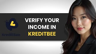 How to EASILY Verify Income in Kreditbee FULL GUIDE [upl. by Mirella]