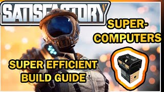 Supercomputer Super Efficient Build Guide Satisfactory Game [upl. by Ynnij]