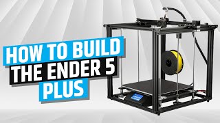 How to Build a Creality Ender 5 Plus [upl. by Friedrich]