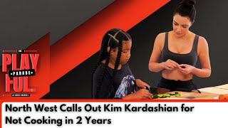 North West Calls Out Kim Kardashian for Not Cooking in 2 Years [upl. by Pascale873]