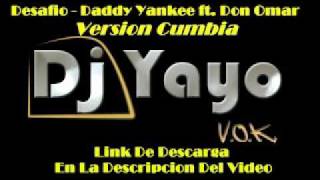 Desafio Version Cumbia  DADDY YANKEE ft DON OMAR Remix DJ YAYO [upl. by Ahsitauq410]