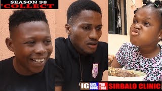 SIRBALO CLINIC  COLLECT SEASON 97 Nigerian Comedy [upl. by Annaitat]