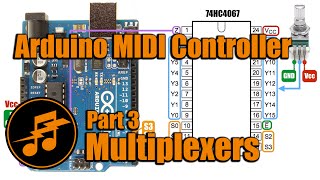 Arduino MIDI Controller Part 3  Multiplexers [upl. by Adur]