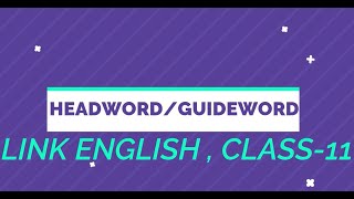 HEADWORDGUIDEWORD LINK ENGLISH  PART 2 CLASS11 [upl. by Earezed]