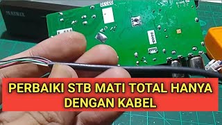 Cara Memperbaiki STB MATRIX APPLE Mati Total [upl. by Avir]