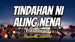 TINDAHAN NI ALING NENA  ERASERHEADS karaoke version [upl. by Airekahs]