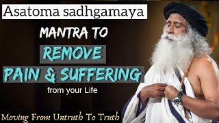 🔴 Chant By Sadhguru  Mantra To Remove Pain amp Suffering Asatoma Sadgamay Healing Mantra For Health [upl. by Keppel]