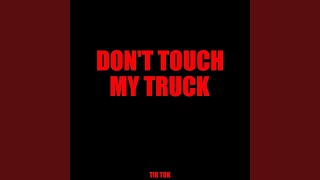 Don’t Touch My Truck [upl. by Isman]