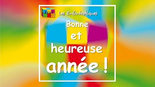 BONNE ET HEUREUSE ANNÉE  Les Enfantastiques latin remix [upl. by Clere]