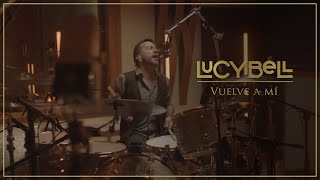 Lucybell  Vuelve a Mi Video Oficial [upl. by Charlene]