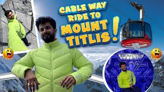 MOUNT TITLIS  CABLE WAY RIDE  ROTAIR RIDE  GLACIAR PARK AT TITLIS  ENGELBERG  SWITZERLAND [upl. by Omora]