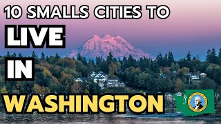 The 10 best small towns to live in Washington State [upl. by Redman802]