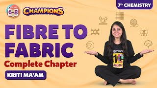 Fibre to Fabric NCERT Class 7 Science Complete Chapter Explained Chapter 3  BYJUS  Class 7 [upl. by Rogergcam]