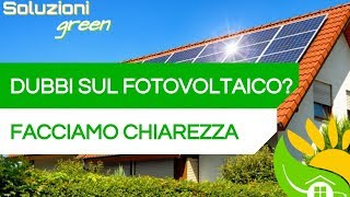 5 RISPOSTE ai DUBBI che hai sul FOTOVOLTAICO [upl. by Mcgraw]