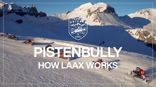 How our Pistenbullys maintain our slopes  How LAAX Works [upl. by Aramen]