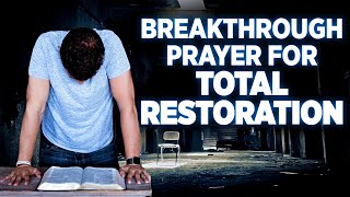 Total Restoration  A Powerful Breakthrough Prayer To Take Back Everything The Enemy Has Stolen [upl. by Irtimed117]