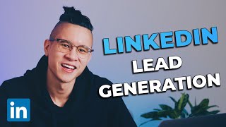 How To Generate Leads on LinkedIn  LinkedIn Lead Generation Tutorial [upl. by Dumanian831]